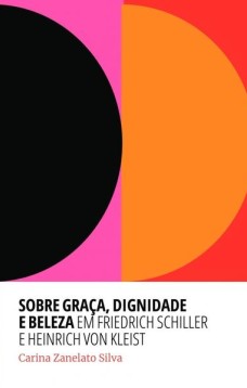 Sobre graça, dignidade e beleza em Friedrich Schiller e Heinrich Von Kleist