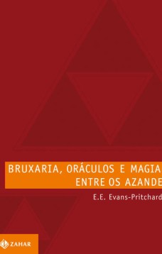 Bruxaria, oráculos e magia entre os Azande