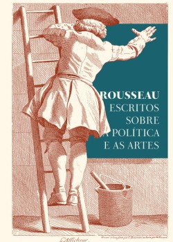 Rousseau – Escritos sobre a política e as artes