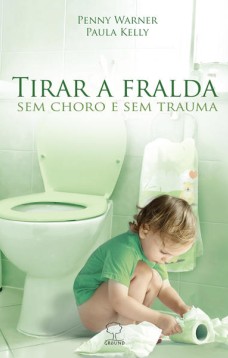 Tirar a fralda sem choro e sem trauma