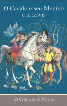 As crônicas de Nárnia - O cavalo e seu menino