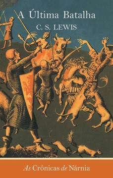 As crônicas de Nárnia - A última batalha