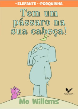 Tem um pássaro na sua cabeça!
