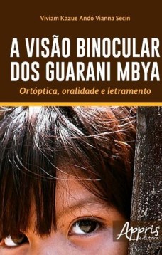 A visão binocular dos Guarani Mbya