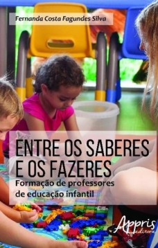 Entre os saberes e os fazeres: formação de professores de educação infantil