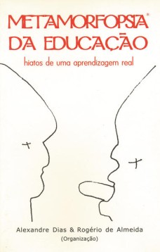 Metamorfopsia da educação: Hiatos de uma aprendizagem real