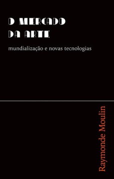 O mercado da arte: Mundialização e novas tecnologias