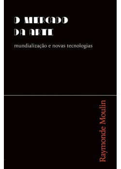 O mercado da arte: Mundialização e novas tecnologias
