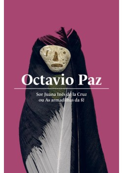 Sor Juana Inés de la Cruz ou As armadilhas da fé