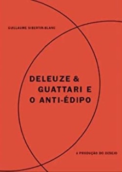 Deleuze & Guattari e o Anti-Édipo