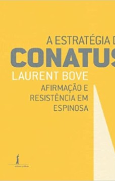 A estratégia do Conatus : afirmação e resistência em Espinosa