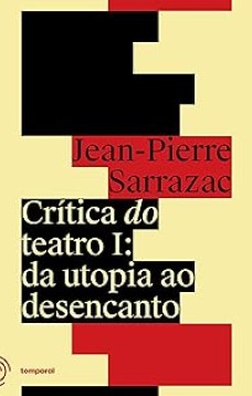 Crítica do teatro I : da utopia ao desencanto